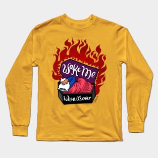 Wake Me When It's Over Long Sleeve T-Shirt